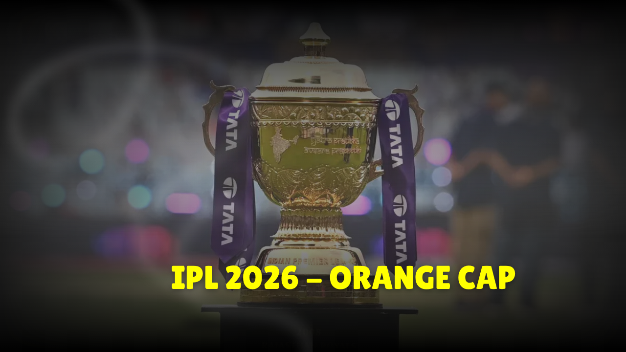IPL 2026 : Orange Cap List